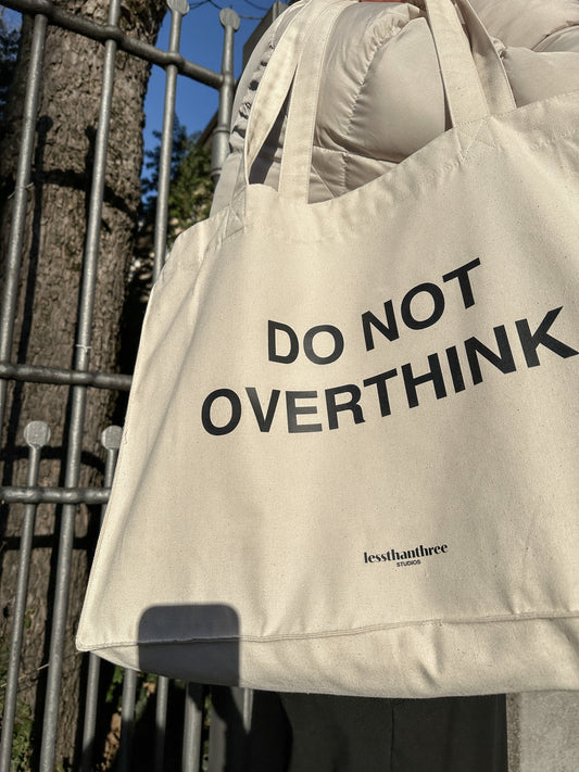 "DO NOT OVERTHINK." SHOPPER